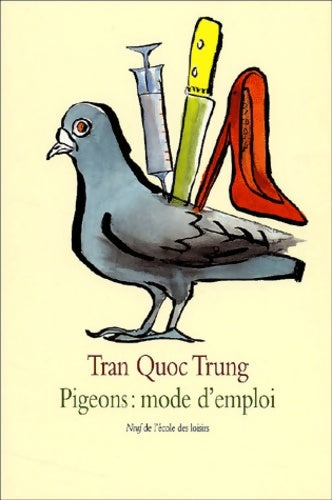 Livrenpoche : Pigeons : Mode d'emploi - Tran Quoc Trung - Livre