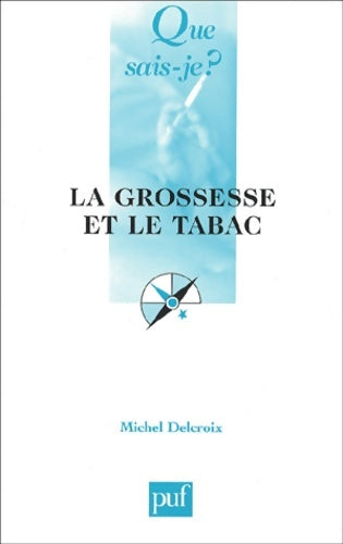 Livrenpoche : La grossesse et le tabac - Michel Delcroix, Marie Chuffart - Livre