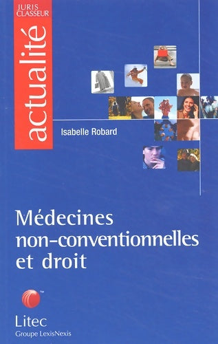 Livrenpoche : Médecines non-conventionnelles et droit (ancienne édition) - Isabelle Robard - Livre