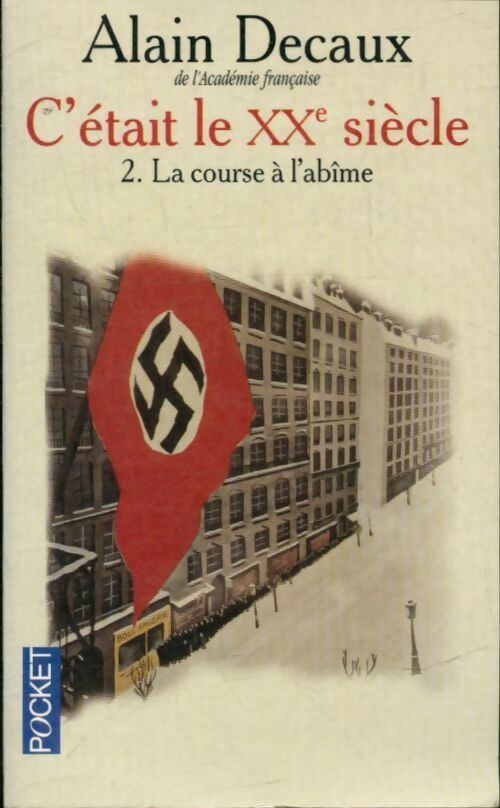 Livrenpoche : C'était le XXe siècle Tome II : La course à l'abîme - Alain Decaux - Livre