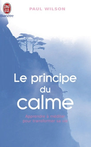 Livrenpoche : Le principe du calme - Paul Wilson - Livre