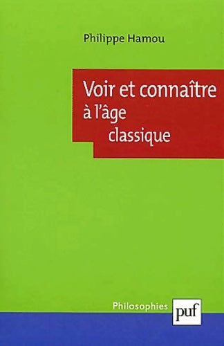 Livrenpoche : Voir et connaître à l'âge classique - Philippe Hamou - Livre