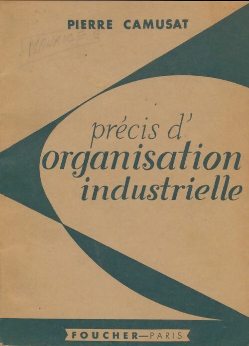 Livrenpoche : Précis d'organisation industrielle - Pierre Camusat - Livre