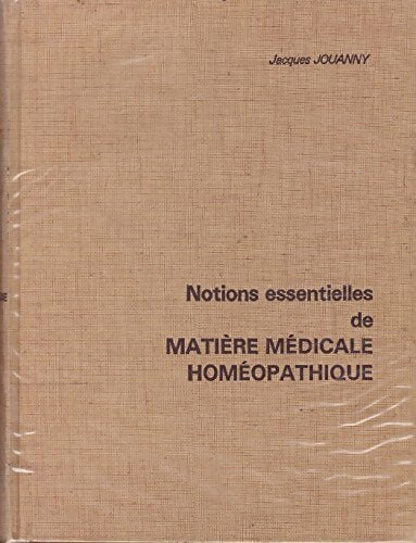 Livrenpoche : Notions essentielles de matière médicale homéopathique - Jacques Jouanny - Livre