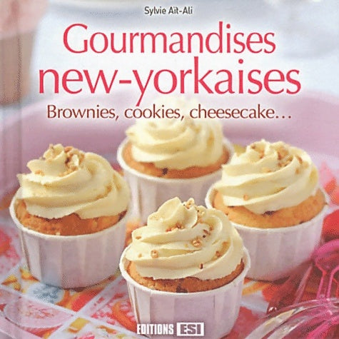 Livrenpoche : Gourmandises new-yorkaises : Brownies cookies cheesecakes... - Sylvie Aït-Ali - Livre