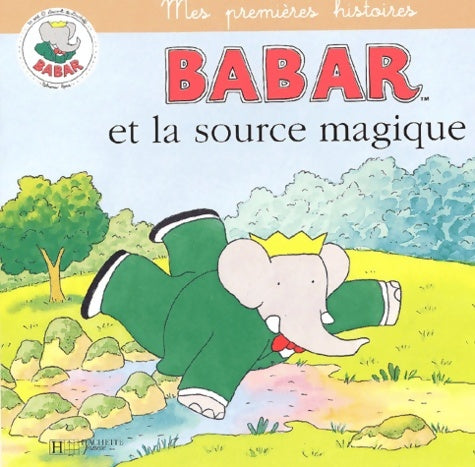 Livrenpoche : Babar et la source magique (babar. ) - Jean-Claude Gibert - Livre