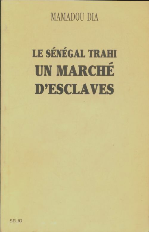 Livrenpoche : Le sénégal trahi : Un marché d'esclaves - Mamadou Dia - Livre