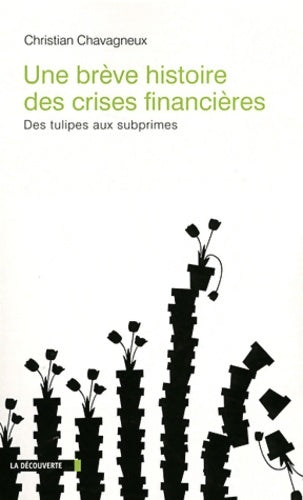 Livrenpoche : Une brève histoire des crises financières des tulipes aux subprimes - Christian Chavagneux - Livre