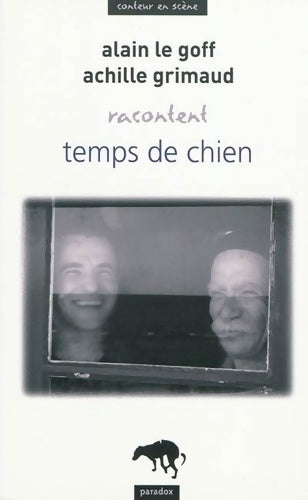 Livrenpoche : Alain le Goff Achille Grimaud Racontenttemps de Chien - Goff Alain Le - Livre