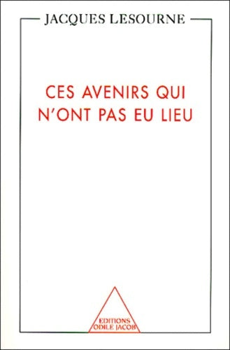 Livrenpoche : Ces avenirs qui n'ont pas eu lieu - Jacques Lesourne - Livre