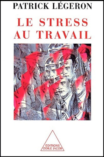 Livrenpoche : Le stress au travail - Patrick Légeron - Livre