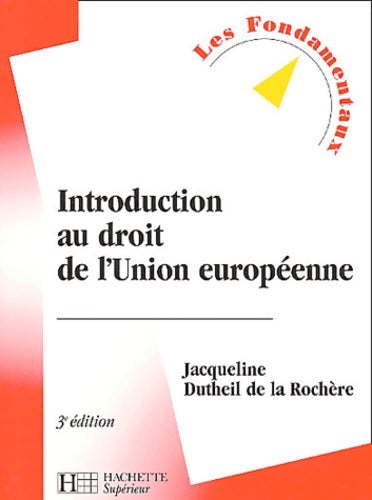 Livrenpoche : Introduction au droit de l'Union européenne 3e édition - Jacqueline Dutheil de la Rochère - Livre