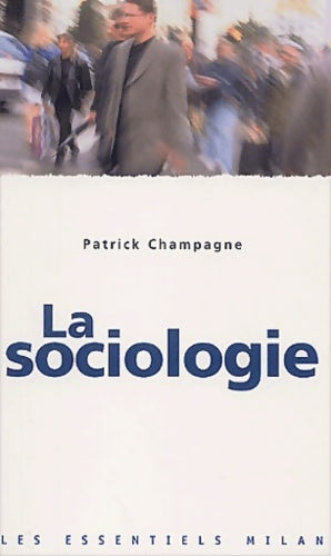 Livrenpoche : La sociologie - Patrick Champagne - Livre