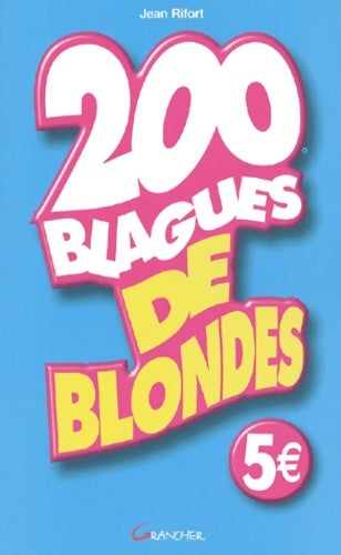 Livrenpoche : 200 blagues de blondes - Jean Rifort - Livre