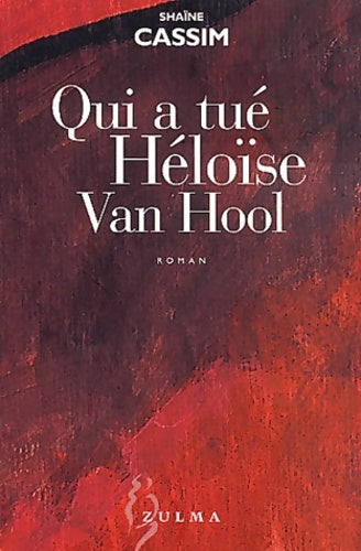 Livrenpoche : Qui a tué Héloïse Van Hool - Shaïne Cassim - Livre
