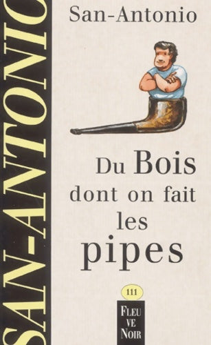 Livrenpoche : Du bois dont on fait les pipes - San-Antonio - Livre
