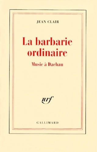 Livrenpoche : La barbarie ordinaire - Jean Clair - Livre