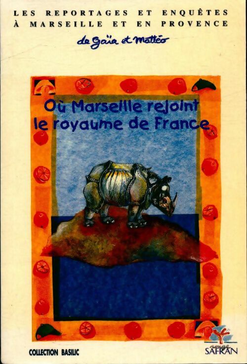 Livrenpoche : Où Marseille rejoint le royaume de France : Les reportages et enquêtes à Marseille et en Provence - Jean-Luc Luciani - Livre