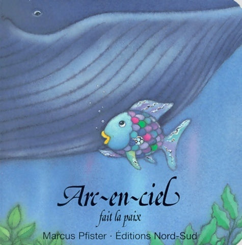 Livrenpoche : Arc-en-ciel fait la paix - Marcus Pfister - Livre