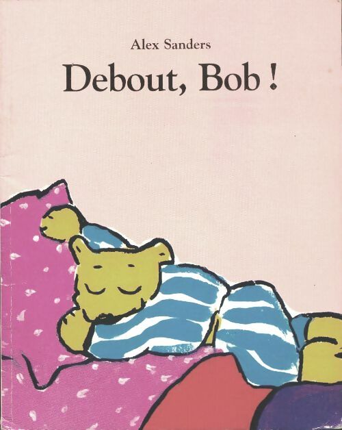 Debout bob ! - Alex Sanders - Livre