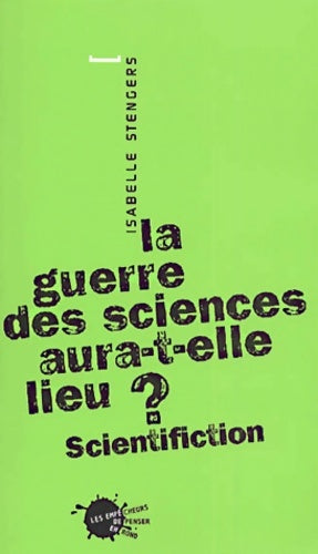 Livrenpoche : La guerre des sciences aura-t-elle lieu ? scientifiction - Isabelle Stengers - Livre