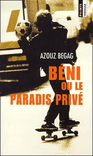 Livrenpoche : Béni ou le paradis privé - Azouz Begag - Livre