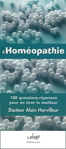 Livrenpoche : L'homéopathie -100 q-r - Alain Horvilleur - Livre