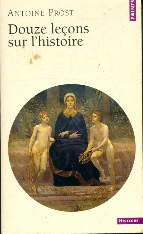 Livrenpoche : Douze leçons sur l'histoire - Antoine Prost - Livre