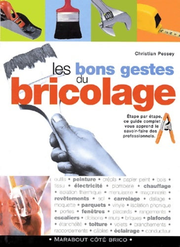 Livrenpoche : Les bons gestes du bricolage - Christian Pessey - Livre