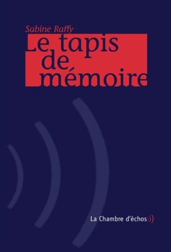 Livrenpoche : Le tapis de mémoire - Sabine Raffy - Livre
