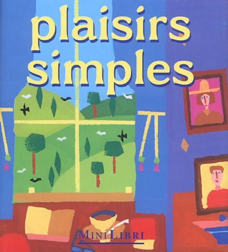 Livrenpoche : Le petit livre des plaisirs simples - Collectif - Livre