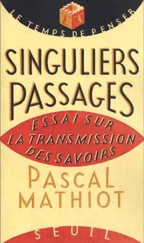Livrenpoche : Singuliers passages : Essai sur la transmission des savoirs - Pascal Mathiot - Livre