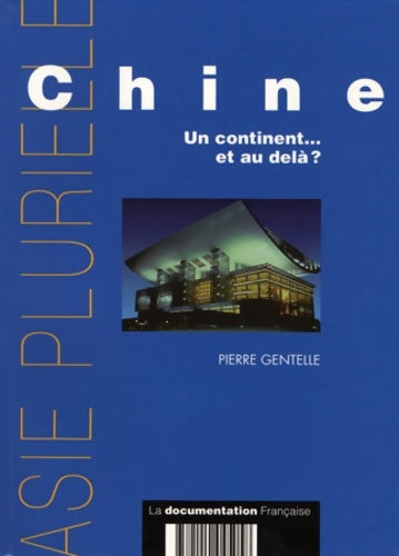 Livrenpoche : Chine : Un continent... Et au-delà ? - Pierre Gentelle - Livre