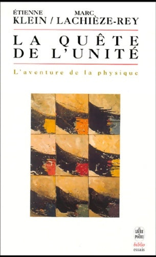 Livrenpoche : La quête de l'unité - Etienne Klein, Marc Lachièze-Rey - Livre