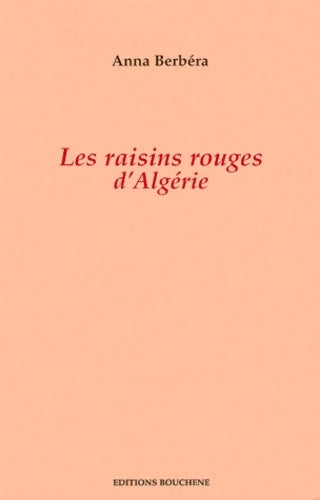 Livrenpoche : Les raisins rouges d'Algérie - Anna Berbera - Livre