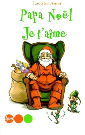 Livrenpoche : Papa Noël je t'aime - Laetitia Amar - Livre