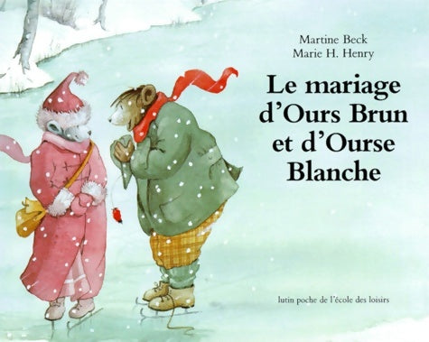 Livrenpoche : Le mariage d'ours brun et d'ourse blanche - Martine Beck - Livre