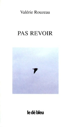 Livrenpoche : Pas revoir - Valérie Rouzeau - Livre