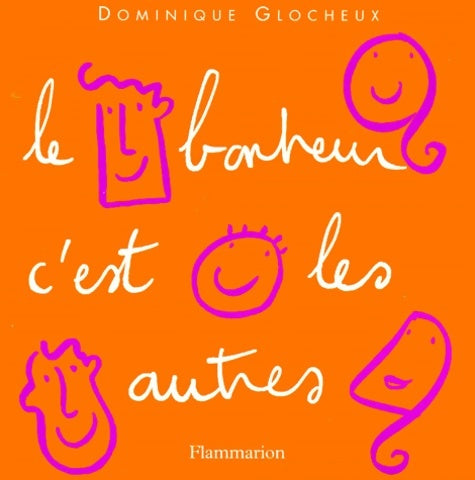 Livrenpoche : Le bonheur c'est les autres - Dominique Glocheux - Livre