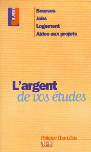 Livrenpoche : L'argent de vos études jobs bourses - Philippe Charollois - Livre