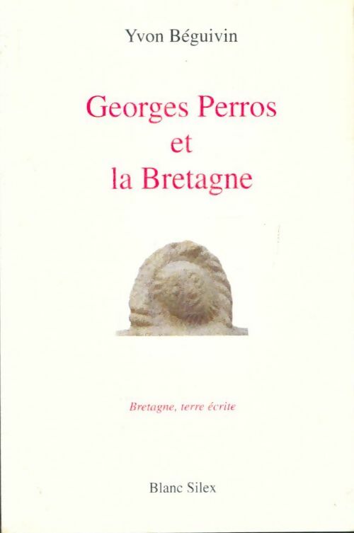 Livrenpoche : Georges Perros et la Bretagne - Yvon Béguivin - Livre