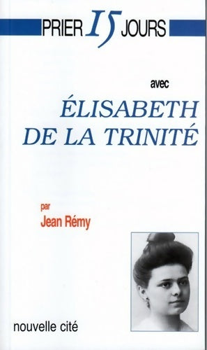 Livrenpoche : Prier 15 jours avec Élizabeth de la trinité - Jean Remy - Livre