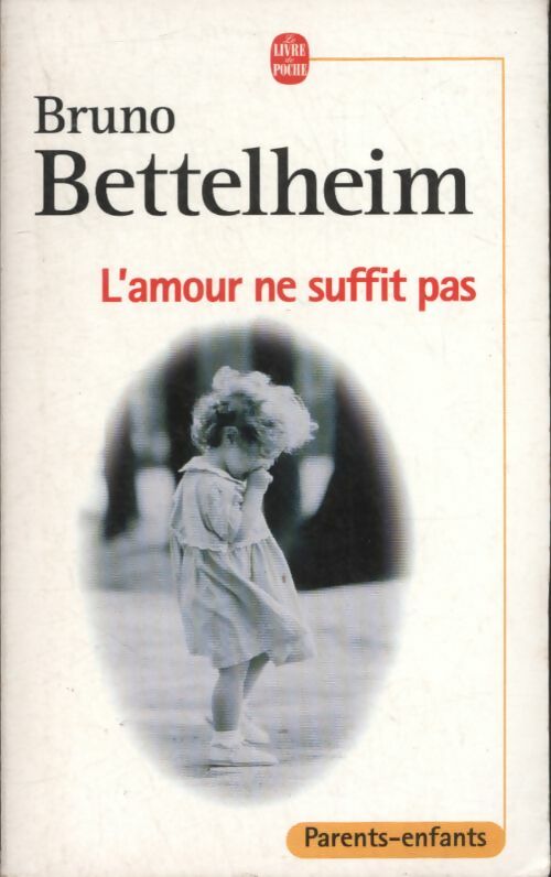 Livrenpoche : L'amour ne suffit pas - Bruno Bettelheim - Livre