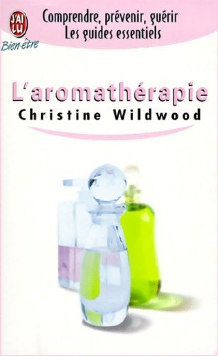 Livrenpoche : L'aromathérapie - Christine Wildwood - Livre