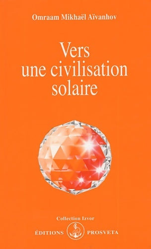 Livrenpoche : Vers civilisation solaire - Omraam Mikhaël Aïvanhov - Livre