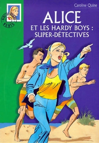 Livrenpoche : Alice et les Hardy Boys : Super-détectives - Caroline Quine - Livre