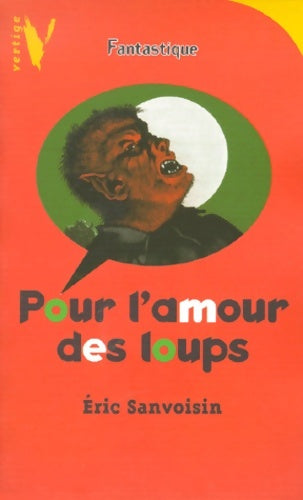 Livrenpoche : Pour l'amour des loups - Eric Sanvoisin - Livre