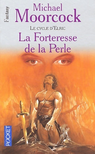 Livrenpoche : Le cycle d'Elric Tome II : La forteresse de la perle - Michael Moorcock - Livre