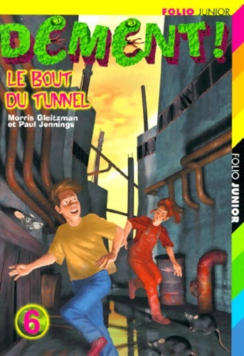 Livrenpoche : Dément ! le bout du tunnel - Gleitzman - Livre