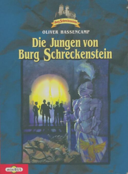 Die Jungen von Burg Schreckenstein. - Oliver Hassencamp - Livre